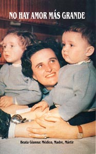 La historia de Santa Gianna Berretta Molla, una esposa de hoy en dÃ­a, madre, y mÃ©dico, que comprometiÃ³ completamente su fe en su consultorio mÃ©dico. En 1962 ella afrontÃ³ la elecciÃ³n agonizante entre salvar su propia vida y la de su niÃ±a no nacida aÃºn, y escogiÃ³ salvar su hija. Ella es un recordatorio maravilloso que los  santos andan todavÃ­a entre nosotros.