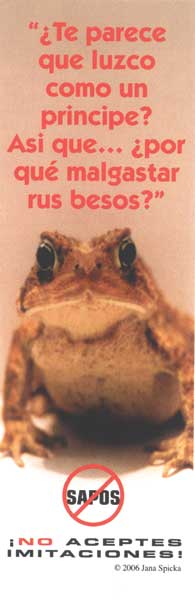 SeÃ±alador promoviendo la castidad: un sapo sumamente decidido pregunta, "Â¿Te parece que luzco como un prÃ­ncipe? Asi queâ€¦ Â¿por quÃ© malgastar tus besos?